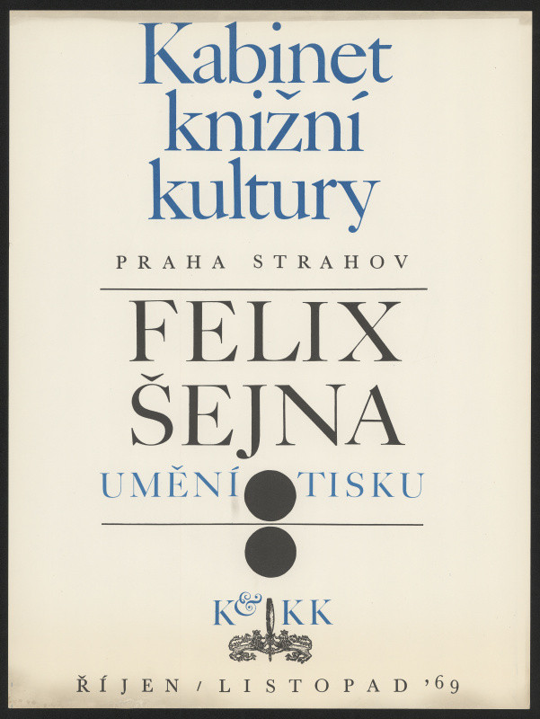 neznámý - Kabinet knižní kultury. Felix Šejna, umění tisku, Praha Strahov, říj-listop 1969,  KKK