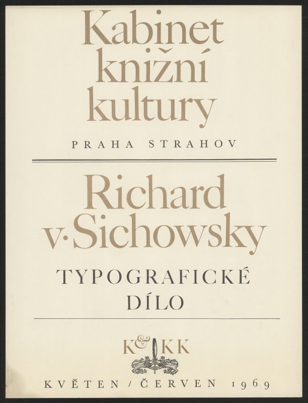 Jiří Rathouský (?) - Kabinet knižní kultury. Richard v. Sichowsky, typografické dílo, květen-červen 1969, Praha Strahov, KKK