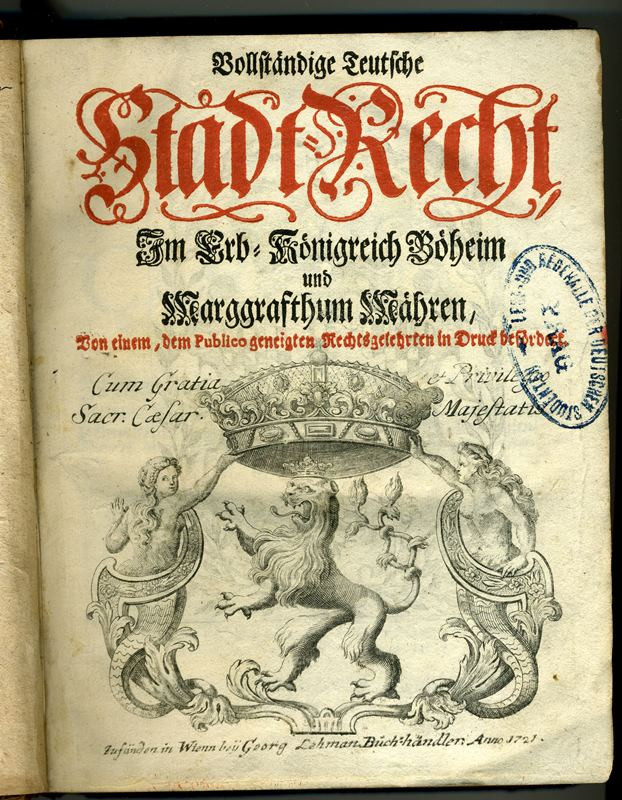 neurčený autor, Georg Lehmann - Vollständige Teutsche Stadt-Recht im Erb-Königreich Böheim un Marggrafthum Mähren