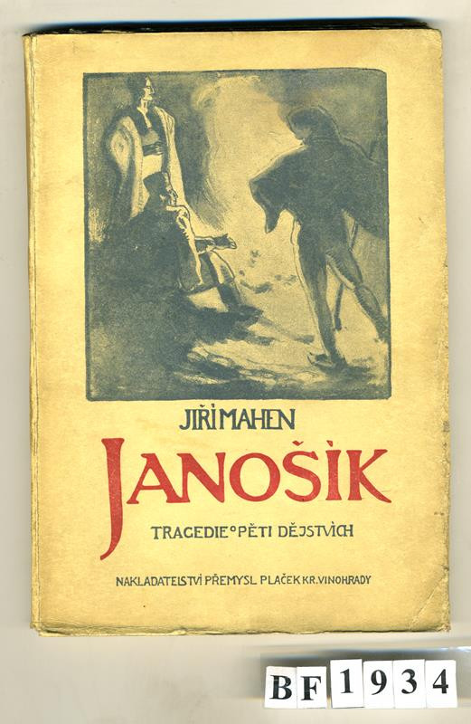 Jiří Mahen, Antonín Reis, Miloš Jiránek, Přemysl Plaček - Jánošík. Tragedie o pěti dějstvích