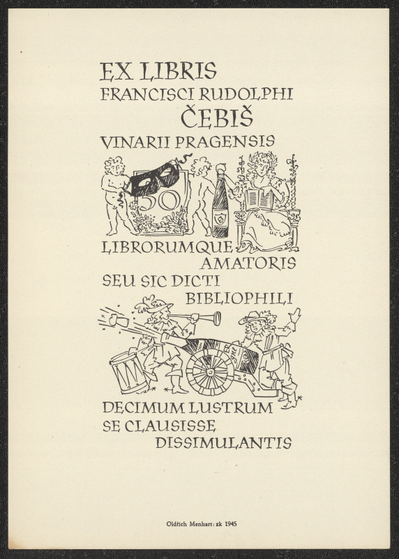 Oldřich Menhart - Ex libris Francisci Rudolphi Čebiš Vinarii Pragensis/ Librorumque Amatoris seu ...