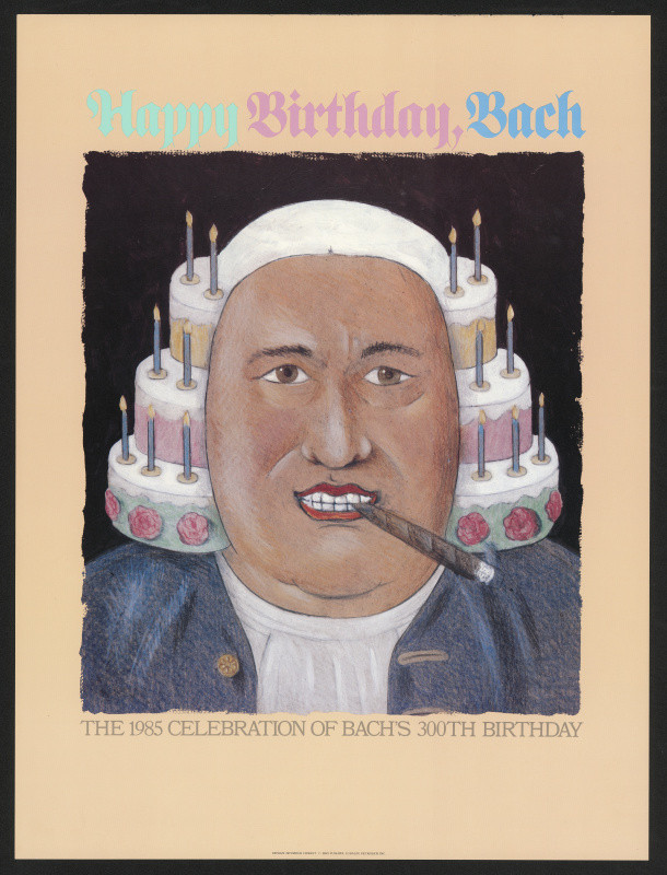 Seymour Chwast - Happy Birthday, Bach The 1985 Celebration of Bachś 300th Birthday