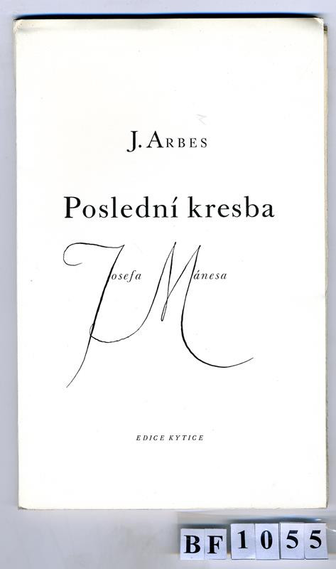 Karel Svolinský, Vilém Šmidt, Družstvo knihtiskárny v Hranicích, Jakub Arbes - Poslední kresba Josefa Mánesa