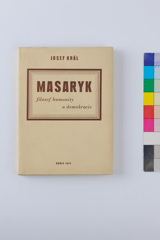 Zdeněk Rossmann - Josef Král: Masaryk, filosof humanity a demokracie