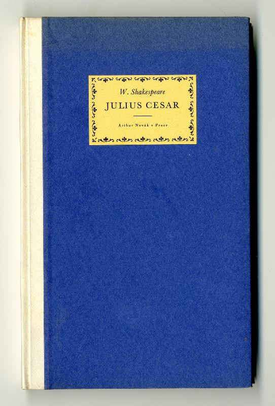 William Shakespeare, František Doucha, Arthur Novák - Julius Caesar. Tragédie v pěti dějstvích