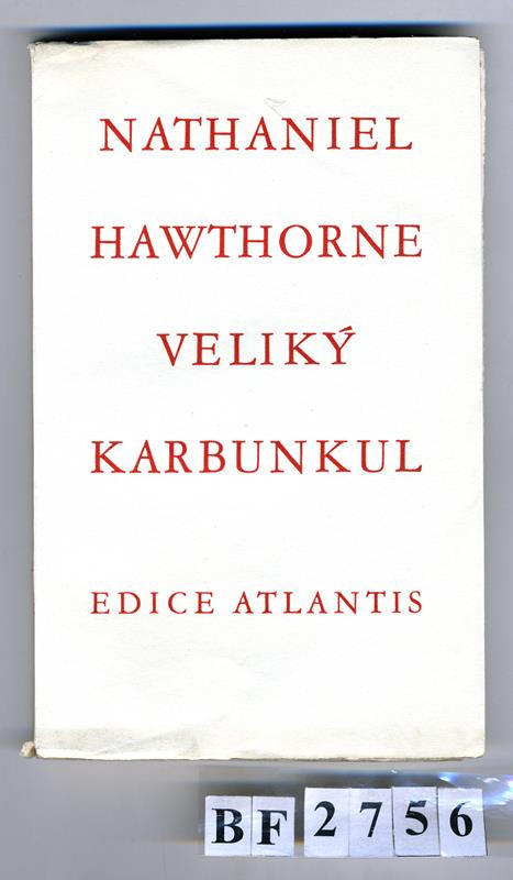 Atlantis (edice), František Obzina, Antonín Lískovec, Jan V. Pojer, František Vik, Nathaniel Hawthorne - Velký karbunkul