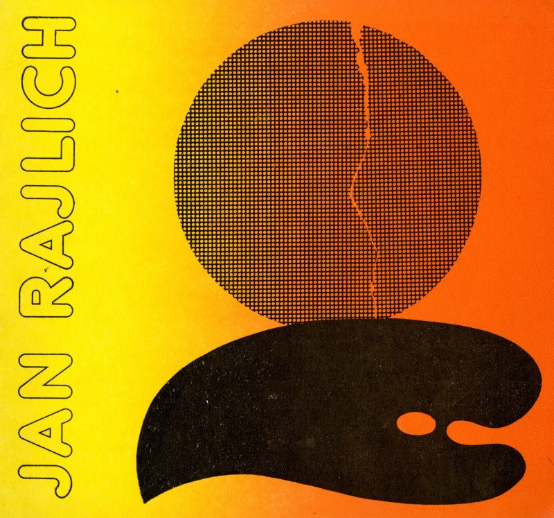 Jan Rajlich st. - Jan Rajlich/ plakáty, serigrafie, koláže. OGVU v Gottwaldově leden-únor 1975