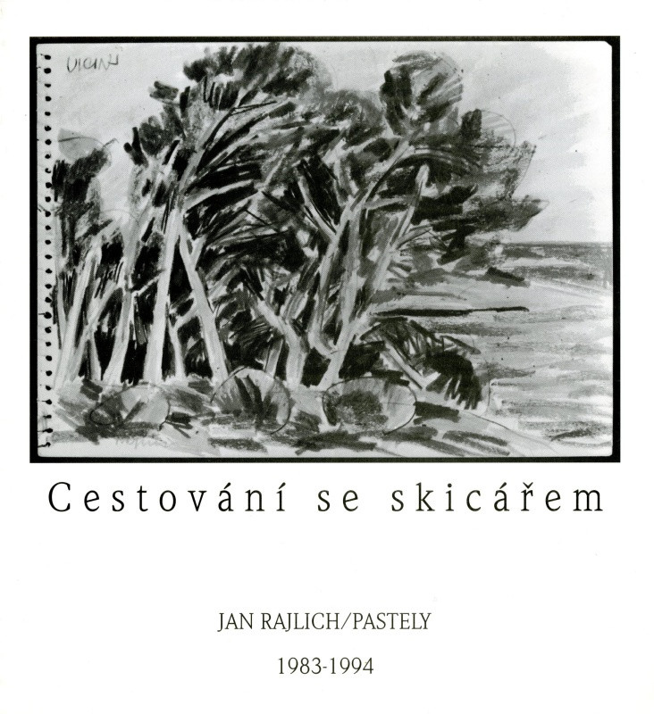 Jan Rajlich st. - Cestování se skicářem Jan Rajlich/ Pastely 1983-1994 Soběslav