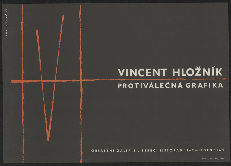Vladimír Sobolevič - Vincent Hložník, protiválečná grafika, Obl. galerie v Liberci ... 1963