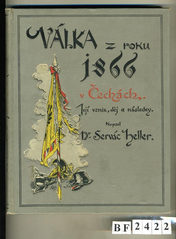 Servác Heller, Edvard Beaufort - Válka z roku 1866 v Čechách, její vznik, děje a následky