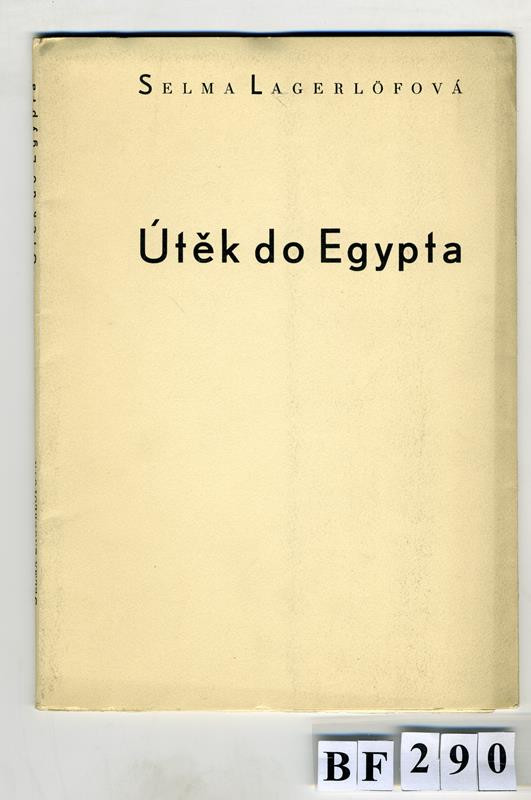 Selma Lagerlöfová, Karel Svolinský, Družstvo knihtiskárny v Hranicích - Útěk do Egypta