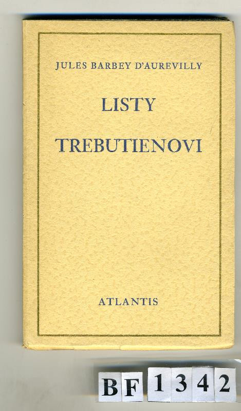 Jules Barbey d´Aurevilly, Bohuslav Reynek, Atlantis (edice), Kryl & Scotti, Jan V. Pojer - Listy Trebutienovi