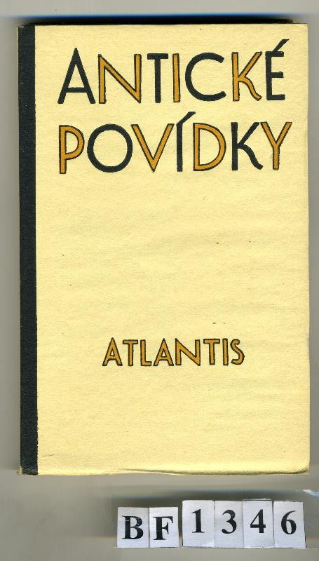 Jan V. Pojer, neurčený autor, Atlantis (edice), Kryl & Scotti, Hana Dostalová, Ferdinand Stiebitz - Antické povídky