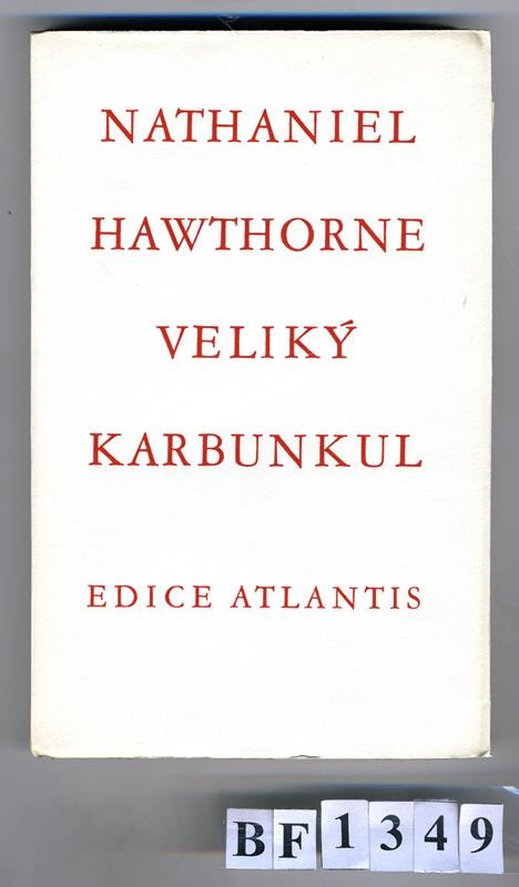 František Obzina, Antonín Lískovec, Jan V. Pojer, František Vik, Atlantis (edice), Nathaniel Hawthorne - Veliký karbunkul