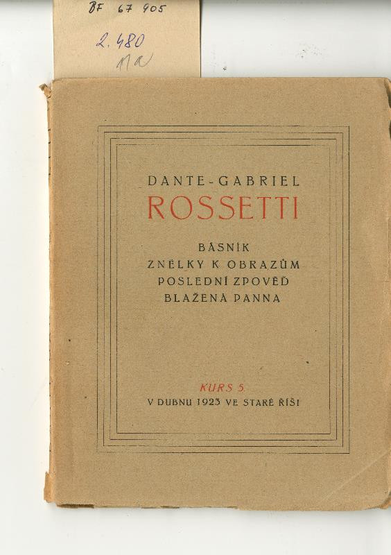 Jan Mucha, Marta Florianová, neurčený autor - Dante-Gabriel Rossetti čili manus animam pinxit.. Kurs 5. v dubnu 1923