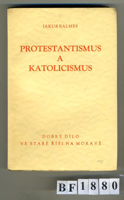 Jakub Balmes, Bohuslav Durych, Dobré dílo - Protestantismus a katolicismus a jejich poměr k evropské civilizaci