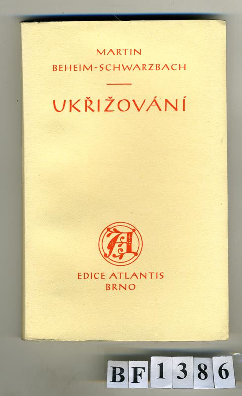 Martin Beheim-Schwarzbach, Miloš Bukvář, Jan V. Pojer, Oldřich Menhart, Kryl & Scotti, Atlantis (edice) - Ukřižování