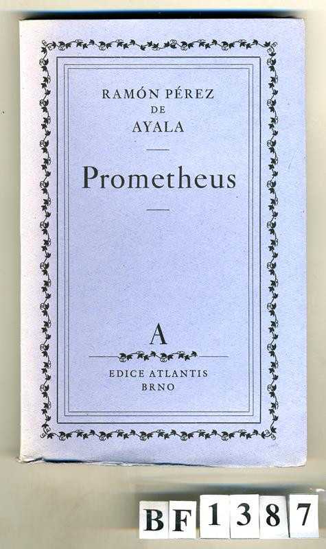 Ramón Pérez de Ayala, Atlantis (edice), Kryl & Scotti, Zdeněk Šmíd, Jan V. Pojer, Oldřich Menhart - Prometheus