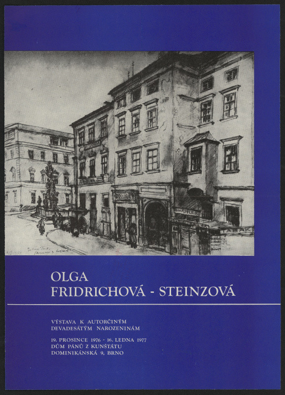neznámý - Olga Fridrichová- Steinzová. Výstava k autorčiným devadesátým narozeninám ... 1976-1977, DU, Dům p. z Kunštátu Brno