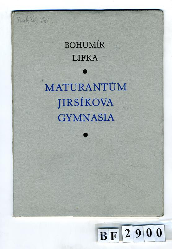 Bohumil Lifka, Alois Chvála - Maturantům Jirsíkova gymnázia v |Českých Bedějovicích po padesáti letech 1919 - 1969