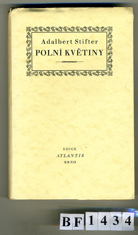 Adalbert Stifter, Zdeněk Řezníček, Jan V. Pojer, Oldřich Menhart, Kryl & Scotti, Atlantis (edice) - Polní květiny