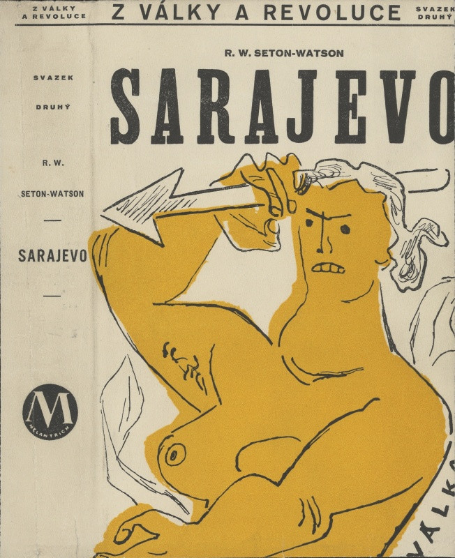 Josef Kaplický - R.W. Seton - Watson: Sarajevo (Melantrich)