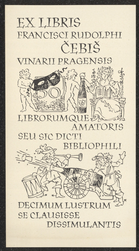 Oldřich Menhart - Ex libris Francisci Rudolphi Čebiš Vinarii Pragensis/ Librorumque Amatoris seu ...
