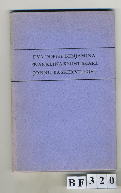 Otto F. Babler, Benjamin Franklin, Jaroslav Picka - Dva dopisy Benjamina Franklina knihtiskaři Johnu Baskervillovi