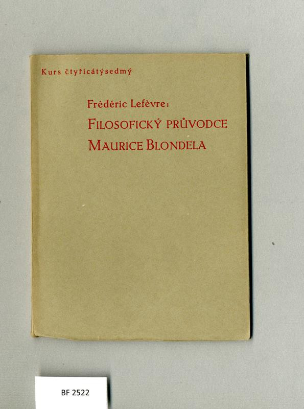 Kurs, Vlastimil Vokolek, Frédéric Lefévre, Josef Florian, Marta Florianová - Filosofický průvodce Maurice Blondela