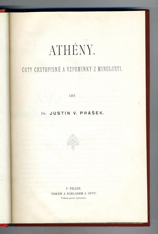 Jan Otto, Justin V. Prášek - Athény. Črty cestopisné a vzpomínky z minulosti