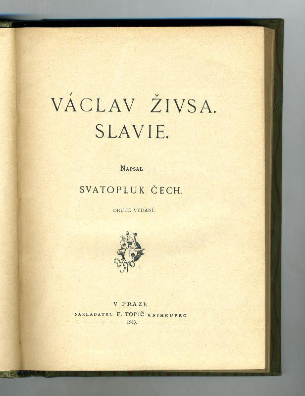 František Topič, Svatopluk Čech - Václav Živsa. Slavie