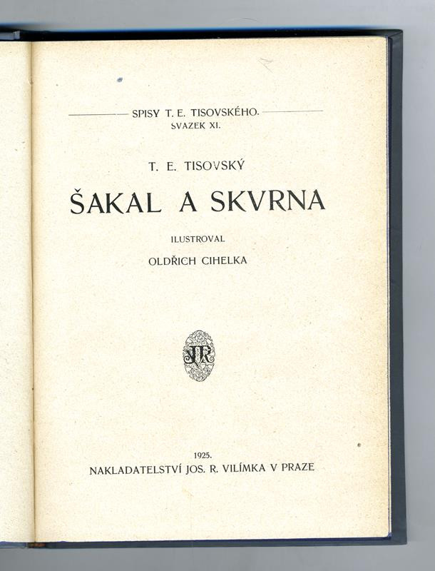 Tobiáš Eliáš Tisovský, Oldřich Cihelka, Josef R. Vilímek - Šakal a skvrna