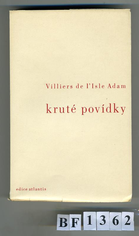 Kryl & Scotti, Antonín Lískovec, Jan V. Pojer, Oskar Reindl, Auguste Villiers de I´Isle Adam, Atlantis (edice) - Kruté povídky