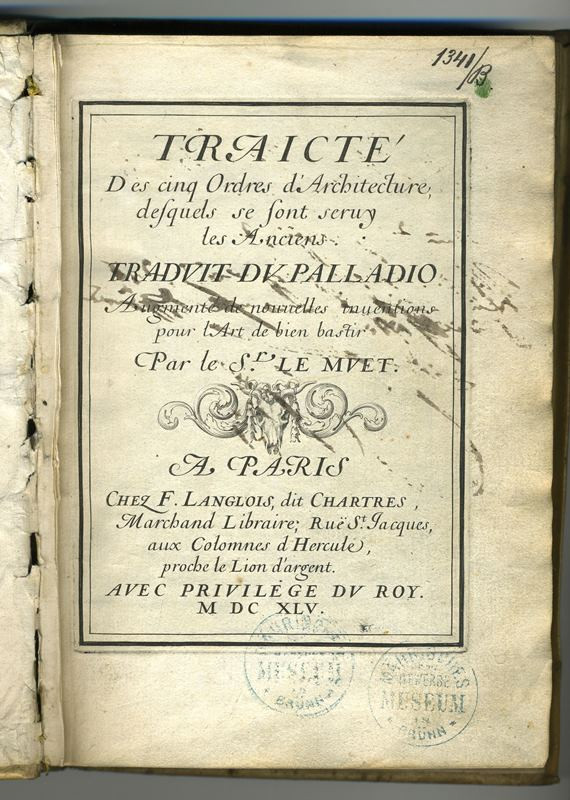 Andrea Palladio, Pierre Sieur de Le Muet, F. Langlois - Traicté des cinq ordes d´architecture